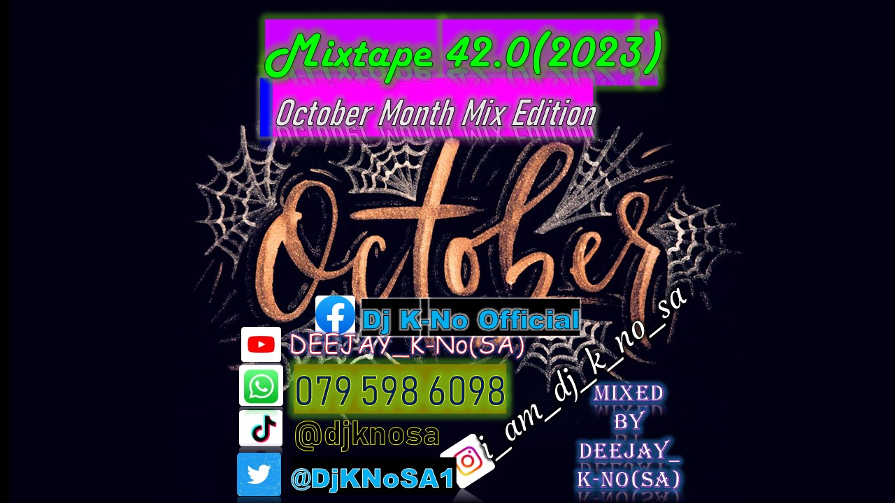 Mixtape 42.0(2023) October Mix Edition 2k23 - DEEJAY_K-No(SA) - DEEJAY_K-No(SA)